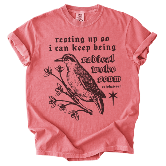 Resting Up Radical Woke Scum Tee