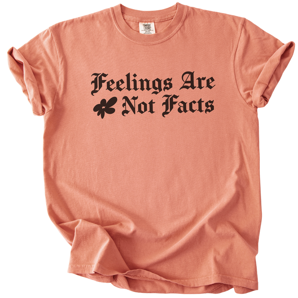Feelings Are Not Facts Tee