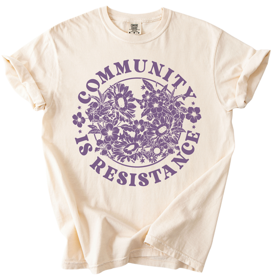 Retro Floral Community is Resistance Tee