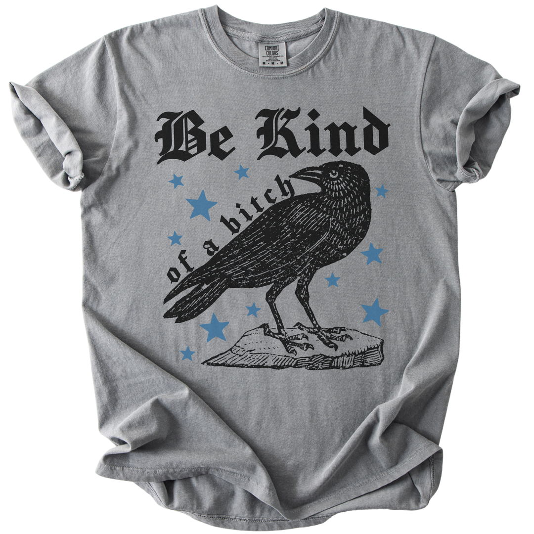 Be Kind of a Bitch Crow Tee