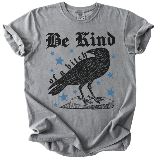 Be Kind of a Bitch Crow Tee