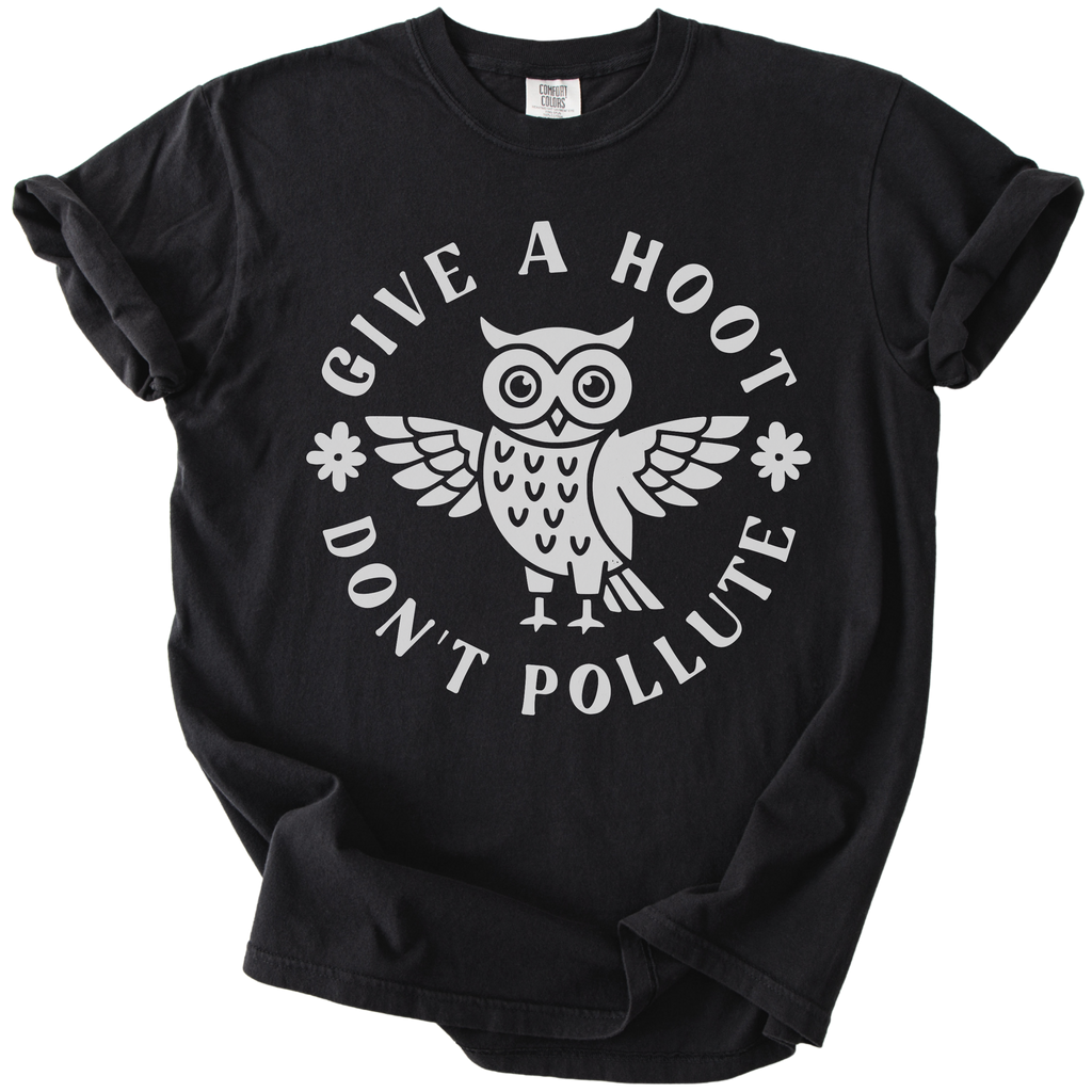 Give a Hoot Don't Pollute Tee