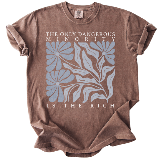 The Only Dangerous Minority is The Rich Tee