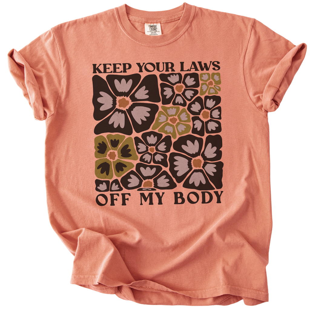 Keep Your Laws Off My Body Tee