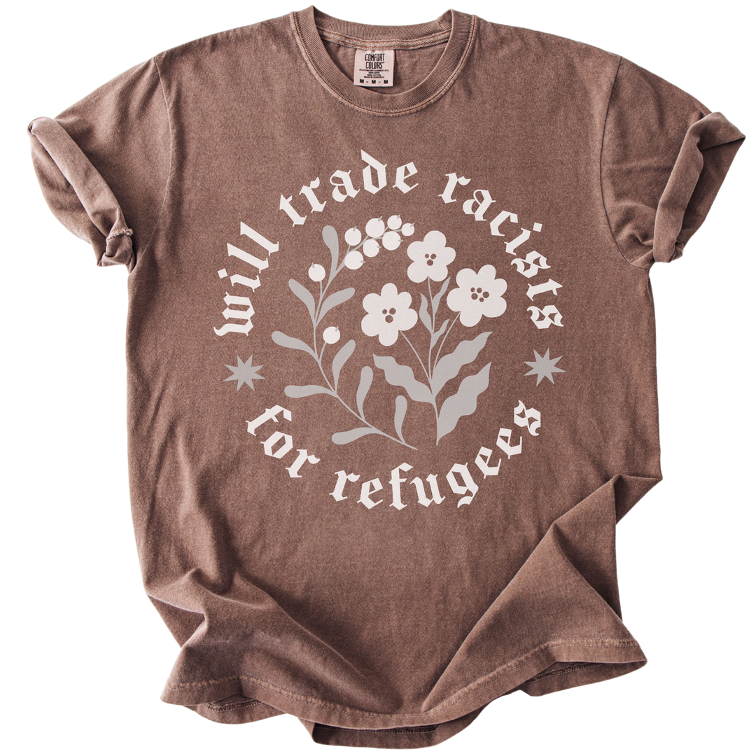 Will trade Racists For Refugees Tee