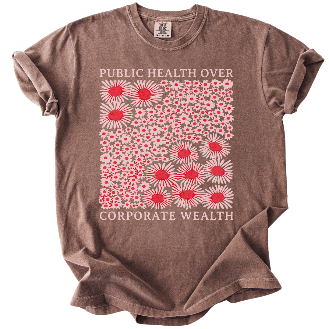 Pubic Health Over Corporate Wealth Floral Tee