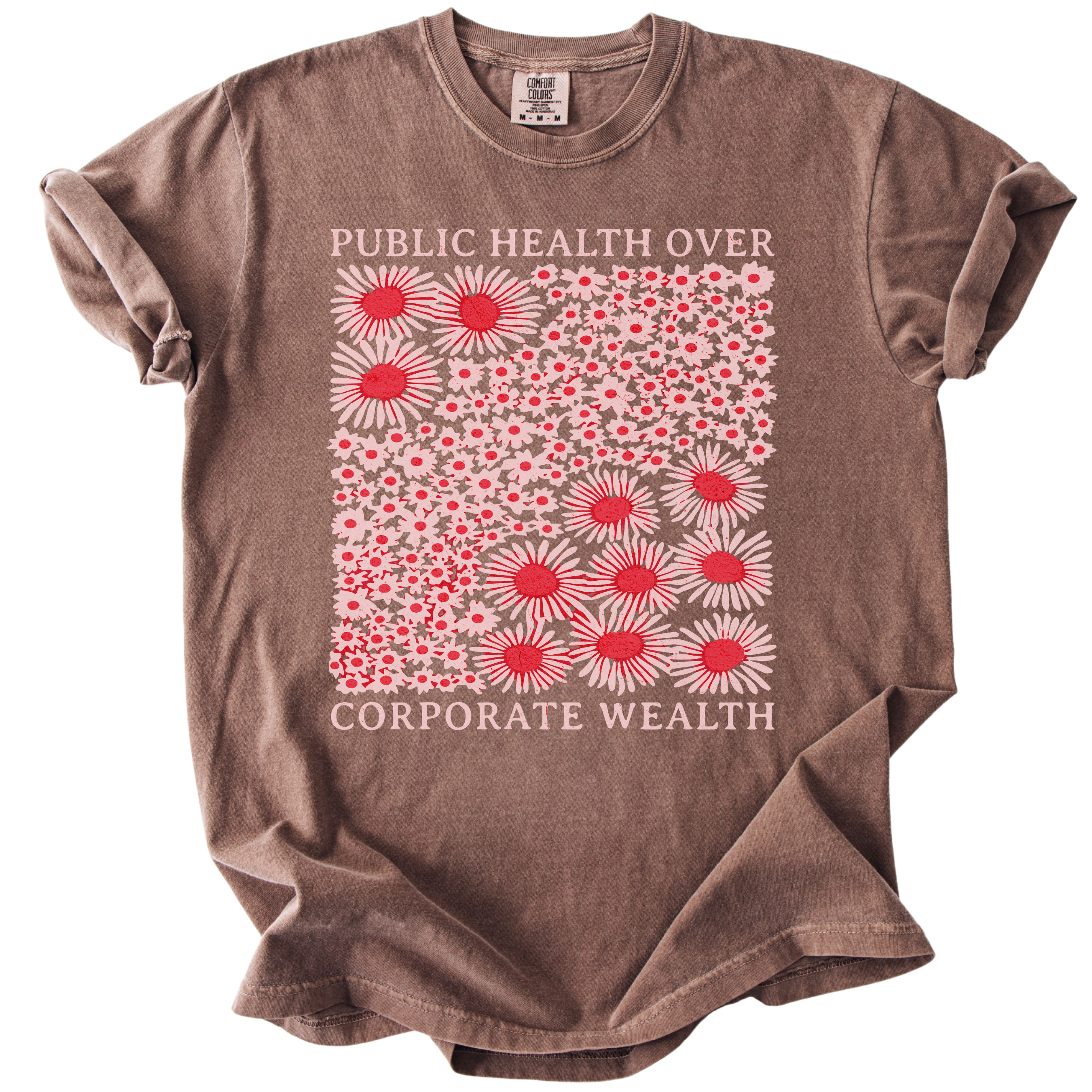 Pubic Health Over Corporate Wealth Floral Tee