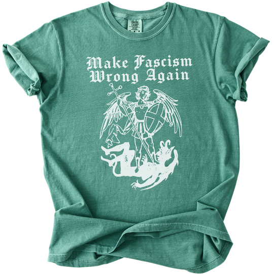 Make Fascism Wrong Again Tee