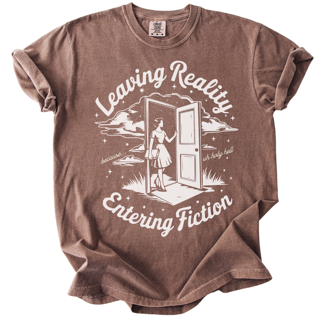 Leaving Reality Entering Fiction Tee