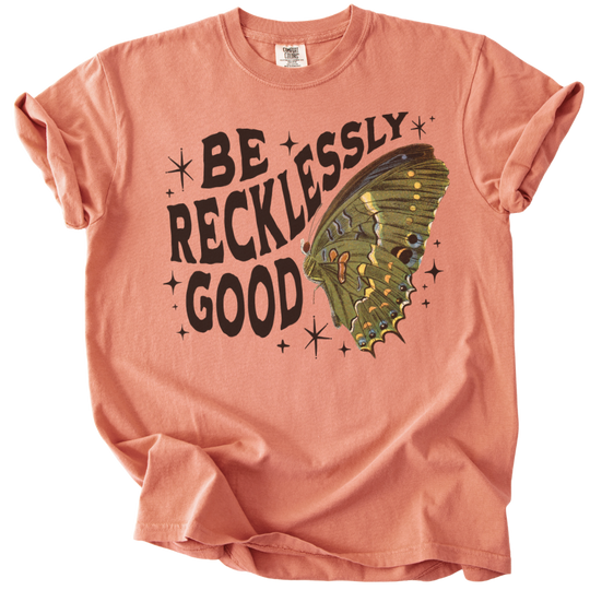 Be Recklessly Good Butterfly Tee