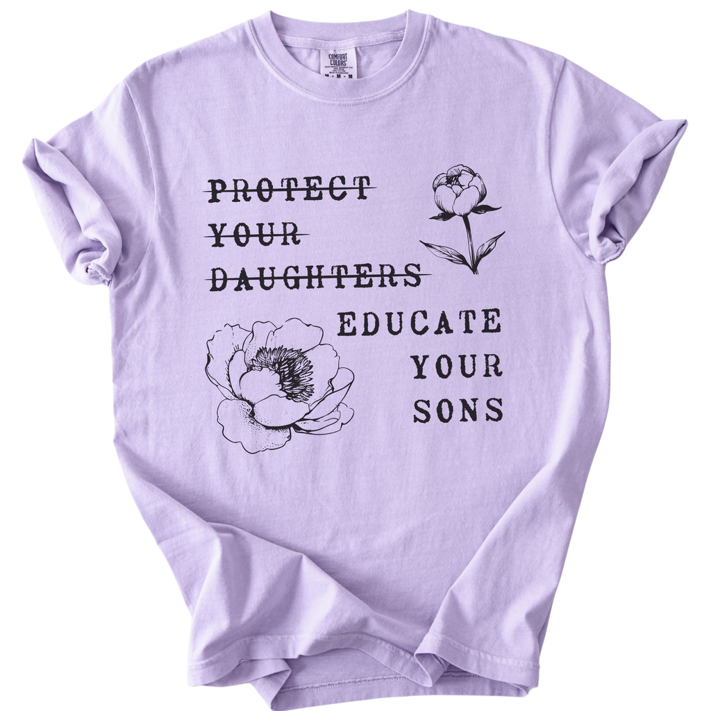 Protect Your Daughters Educate Your Sons Tee