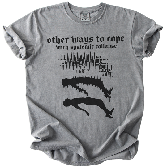 Other Ways to Cope with Existential Collapse Tee