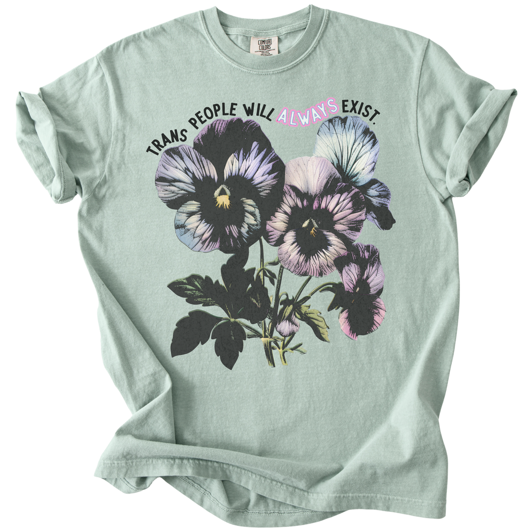 Trans People Will Always Exist Tee
