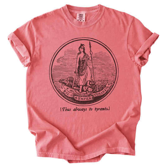 Sic Semper Tyrannis Thus Always to Tyrants Tee