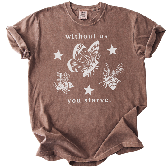 Without Us You Starve Bee Butterfly Tee