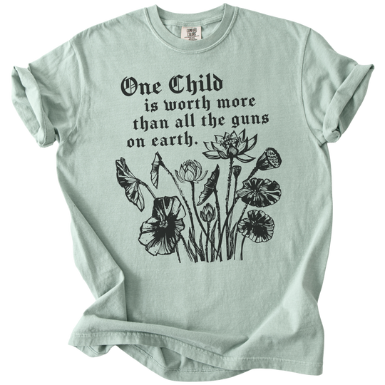 One Child is Worth More Than All The Guns On Earth Tee