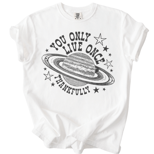 You Only Live Once Tee