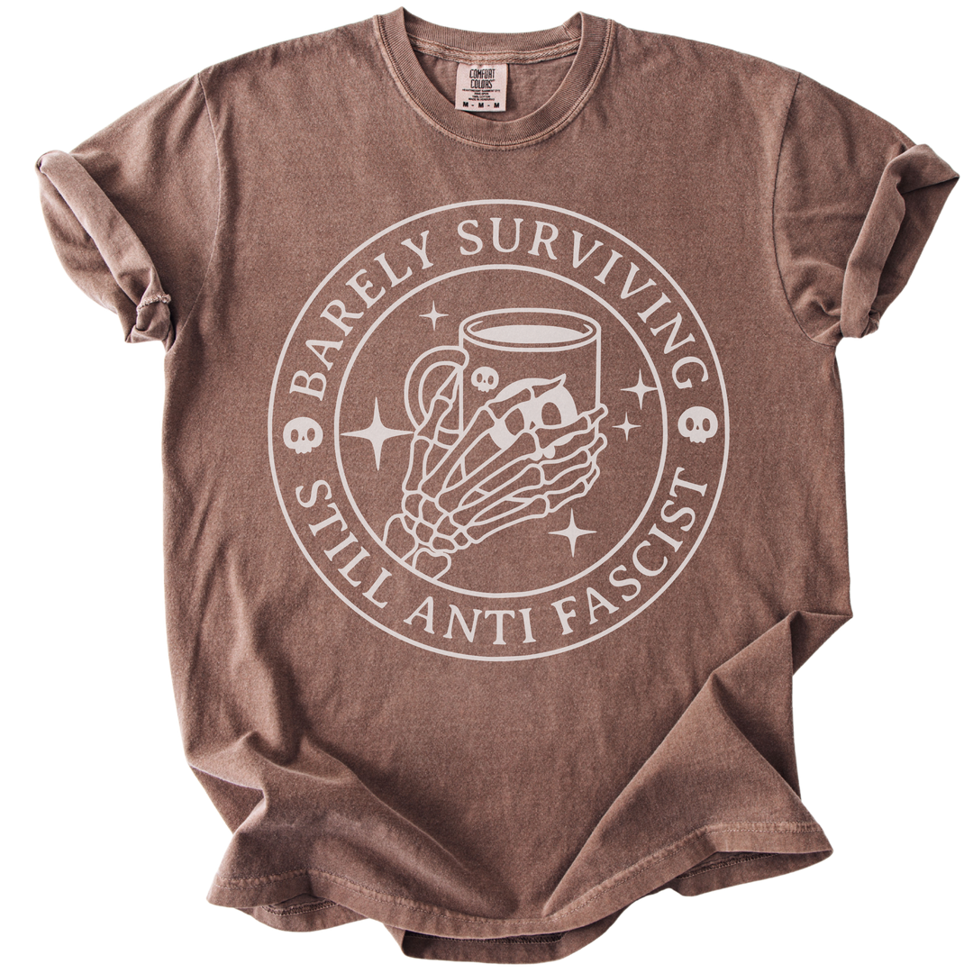 Barely Surviving Still Anti Fascist Coffee Tee