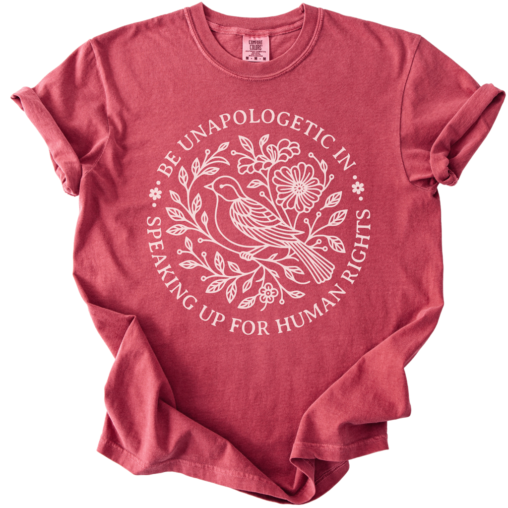 Be Unapologetic in Speaking Up for Human Rights Tee