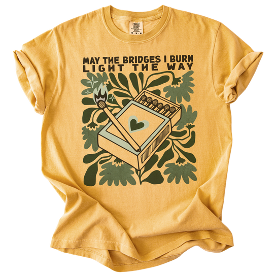 May The Bridges I Burn Light The Way Tee