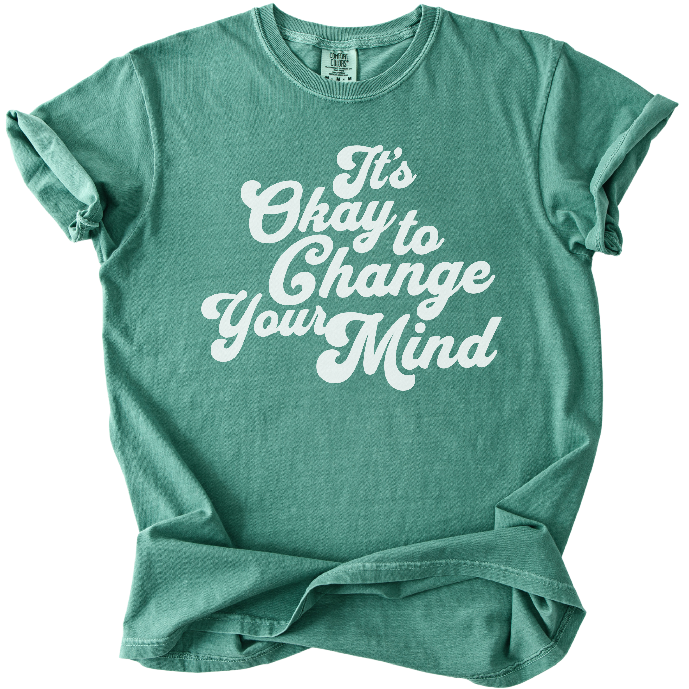 It's Okay to Change Your Mind Tee