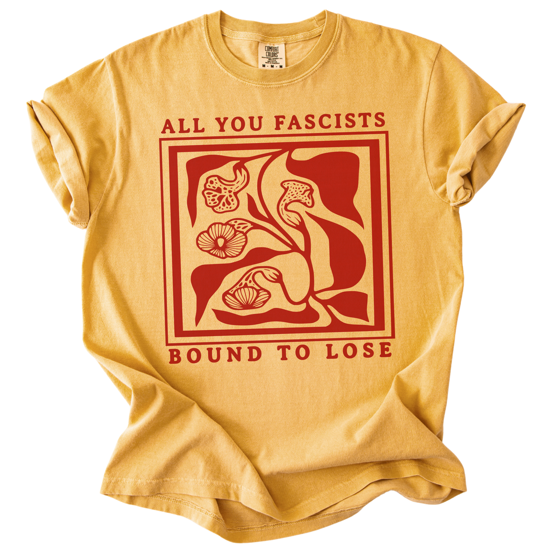 All You Fascists Bound to Lose Tee