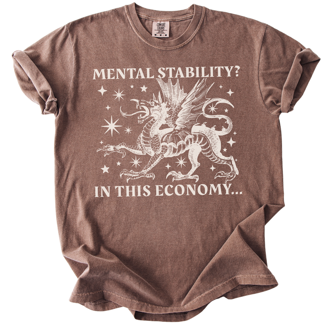Mental Stability? In THIS Economy Tee