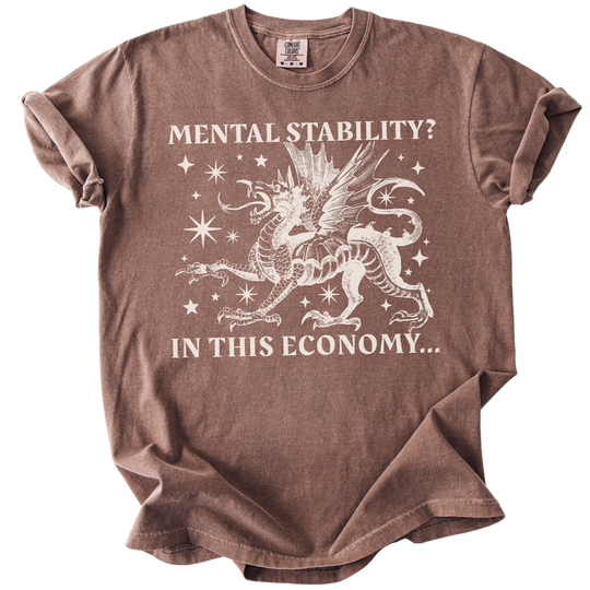 Mental Stability? In THIS Economy Tee