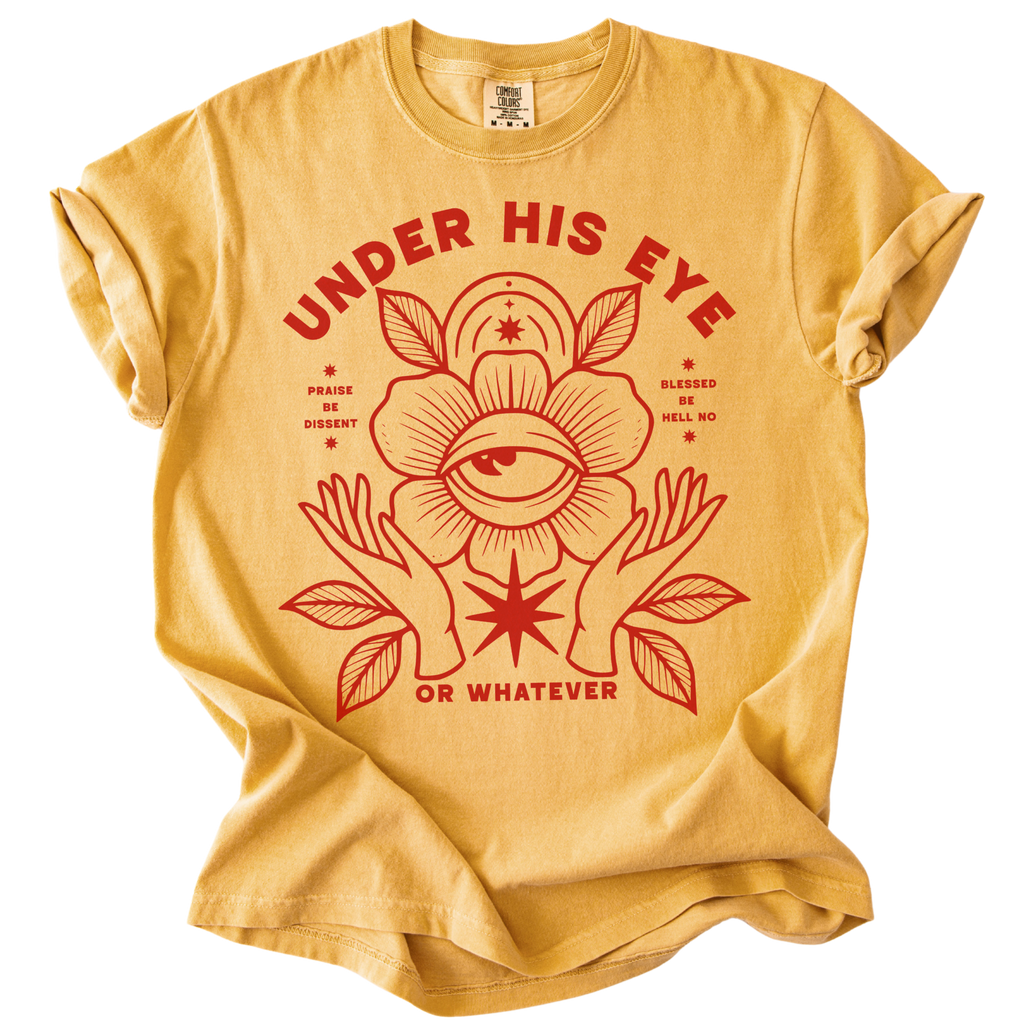 Under His Eye or Whatever Tee