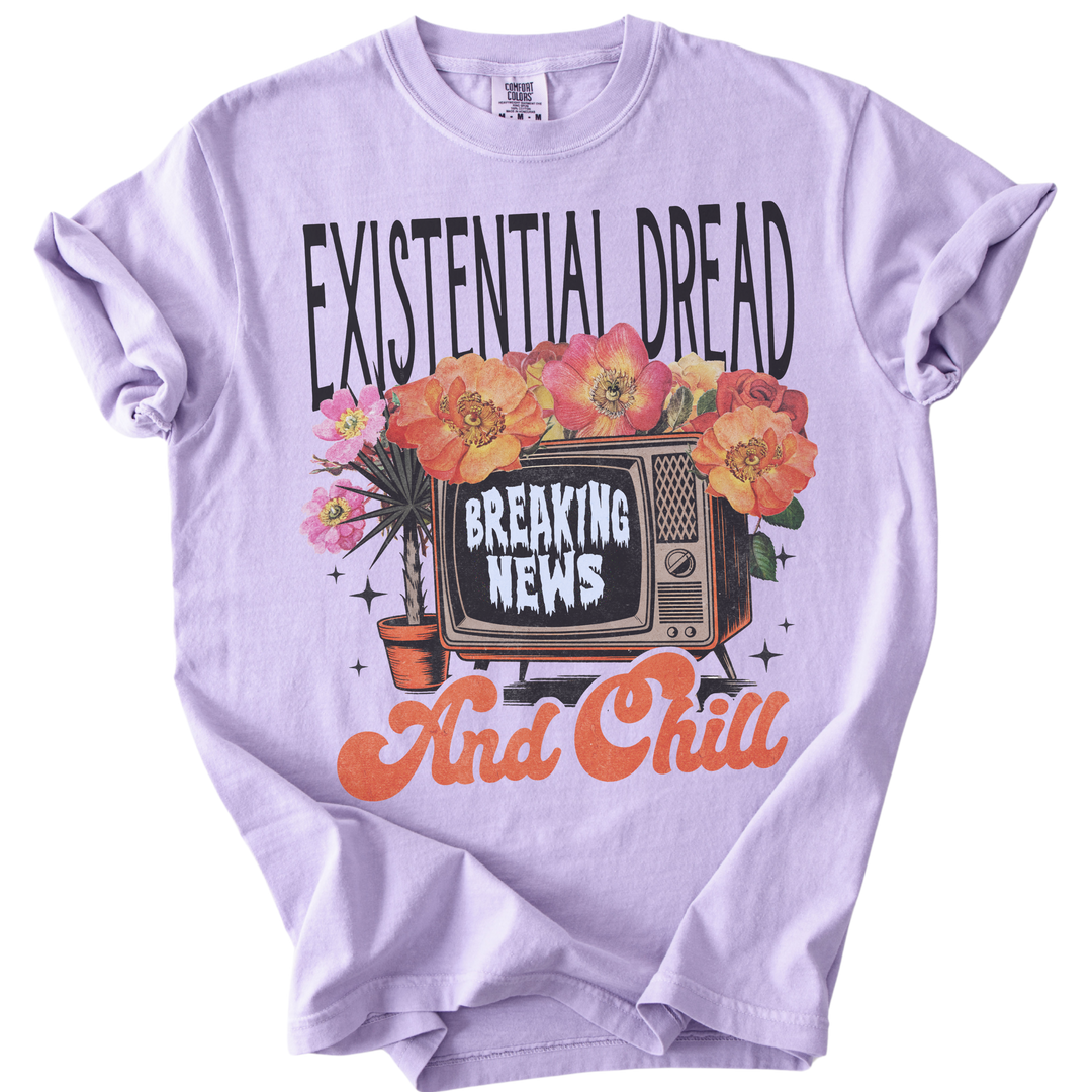 Existential Dread &amp; Chill Tee