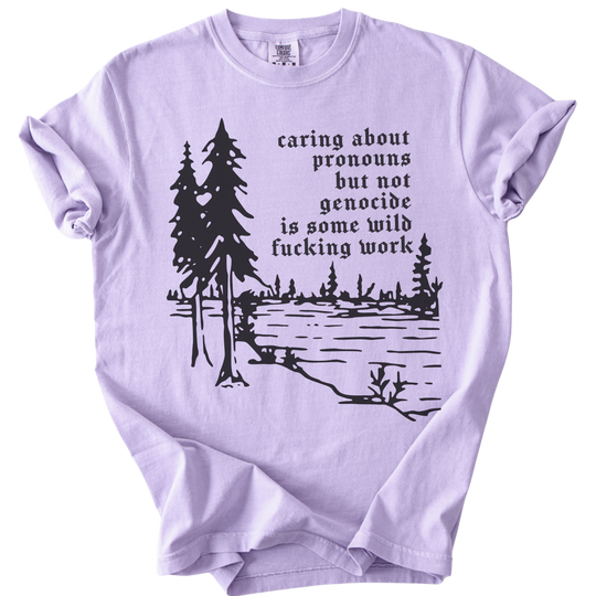 Caring About Pronouns But Not Genocide Tee