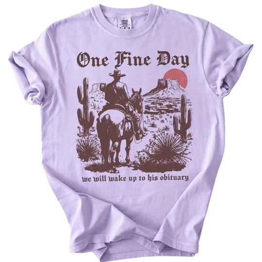 One Fine Day We Will Wake Up to His Obituary Tee