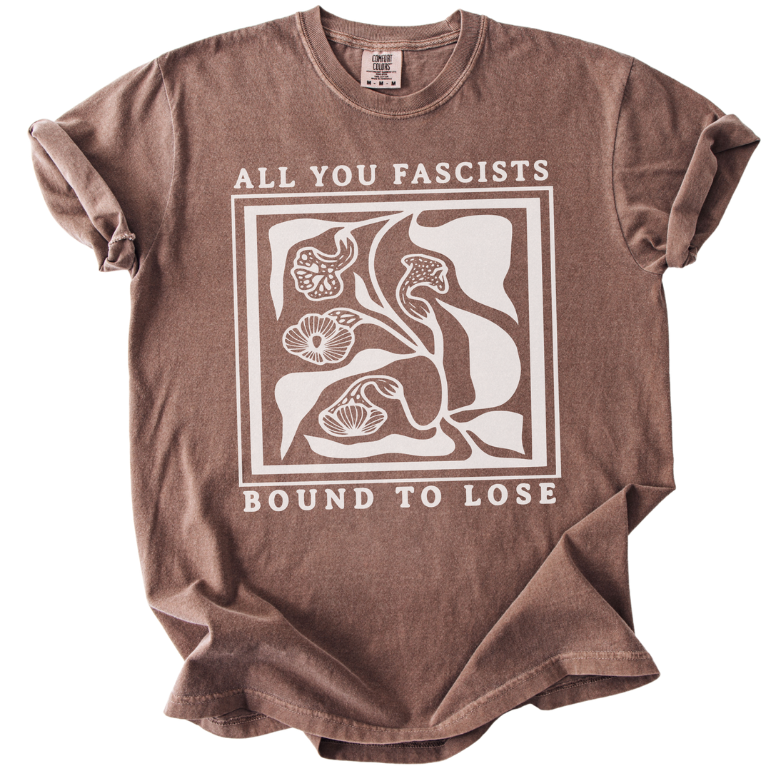 All You Fascists Bound to Lose Tee