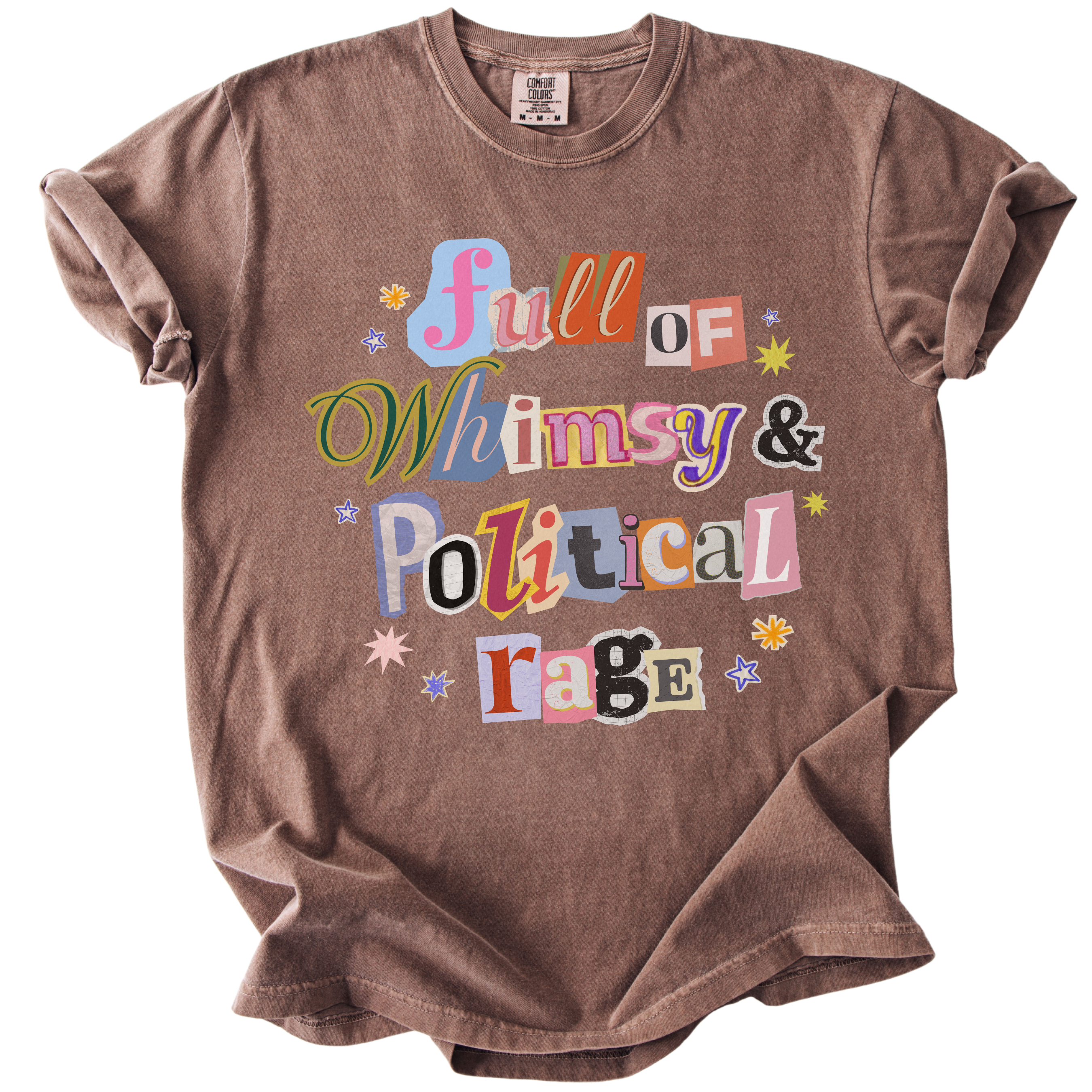 Full of Whimsy & Political Rage Tee