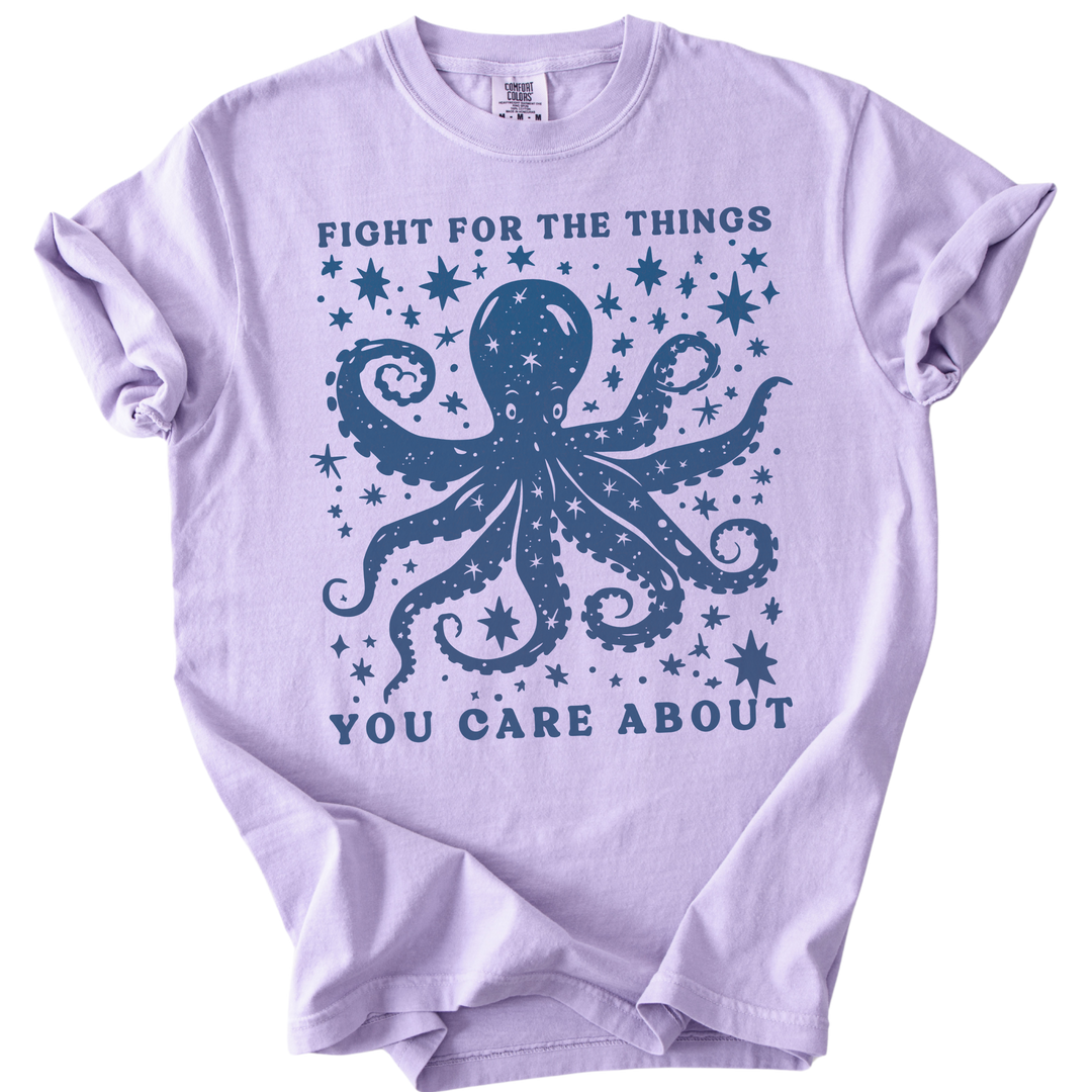 Fight For The Things You Care About Octopus Tee