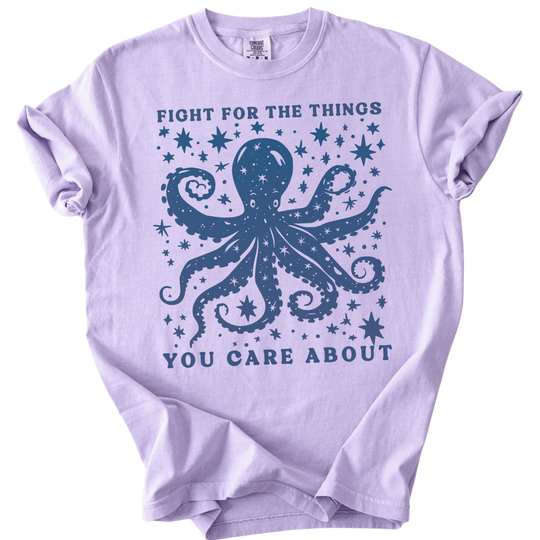 Fight For The Things You Care About Octopus Tee