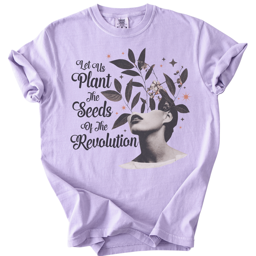 Let Us Plant The Seeds of The Revolution Tee