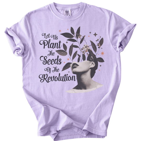 Let Us Plant The Seeds of The Revolution Tee