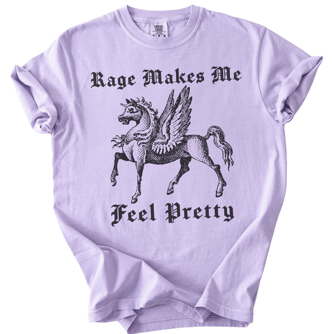 Rage Makes Me Feel Pretty Tee