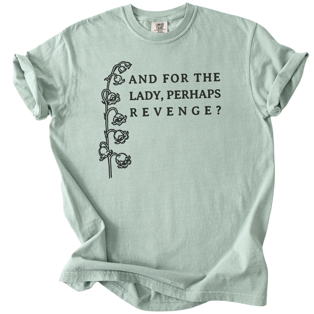 And For The Lady, Perhaps Revenge? Tee