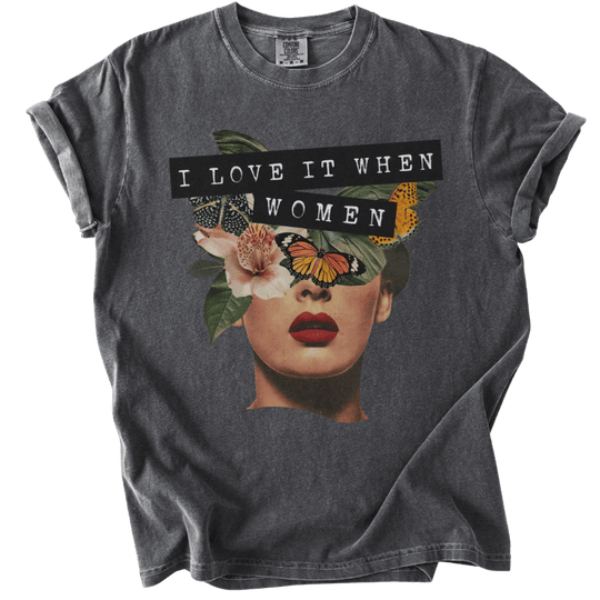 I Love It When Women Collage Tee