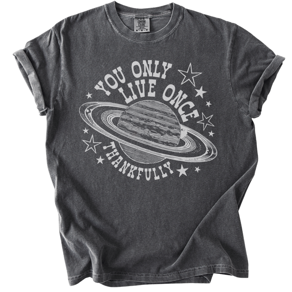 You Only Live Once Tee