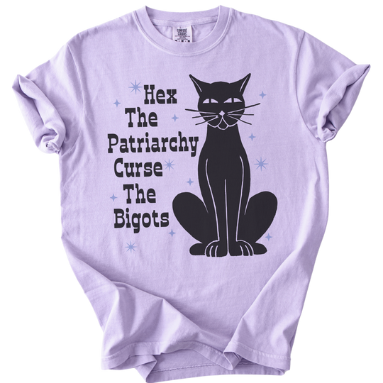 Hex The Patriarchy Curse The Bigots Tee
