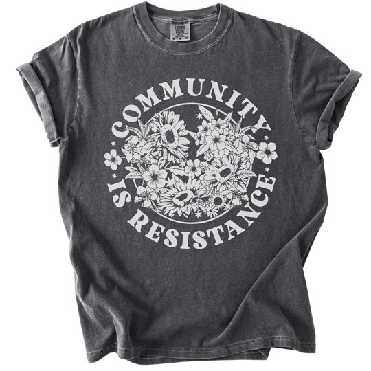Retro Floral Community is Resistance Tee