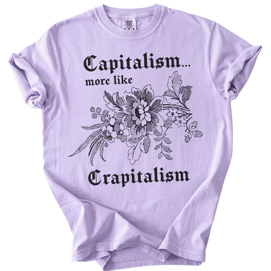 Capitalism... More Like Crapitalism Tee