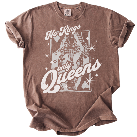 No Kings Only Queens Tee