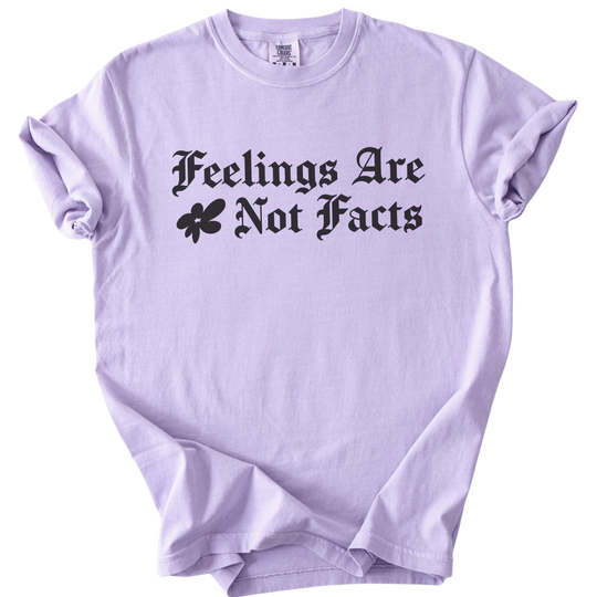 Feelings Are Not Facts Tee