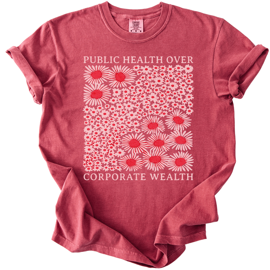 Pubic Health Over Corporate Wealth Floral Tee