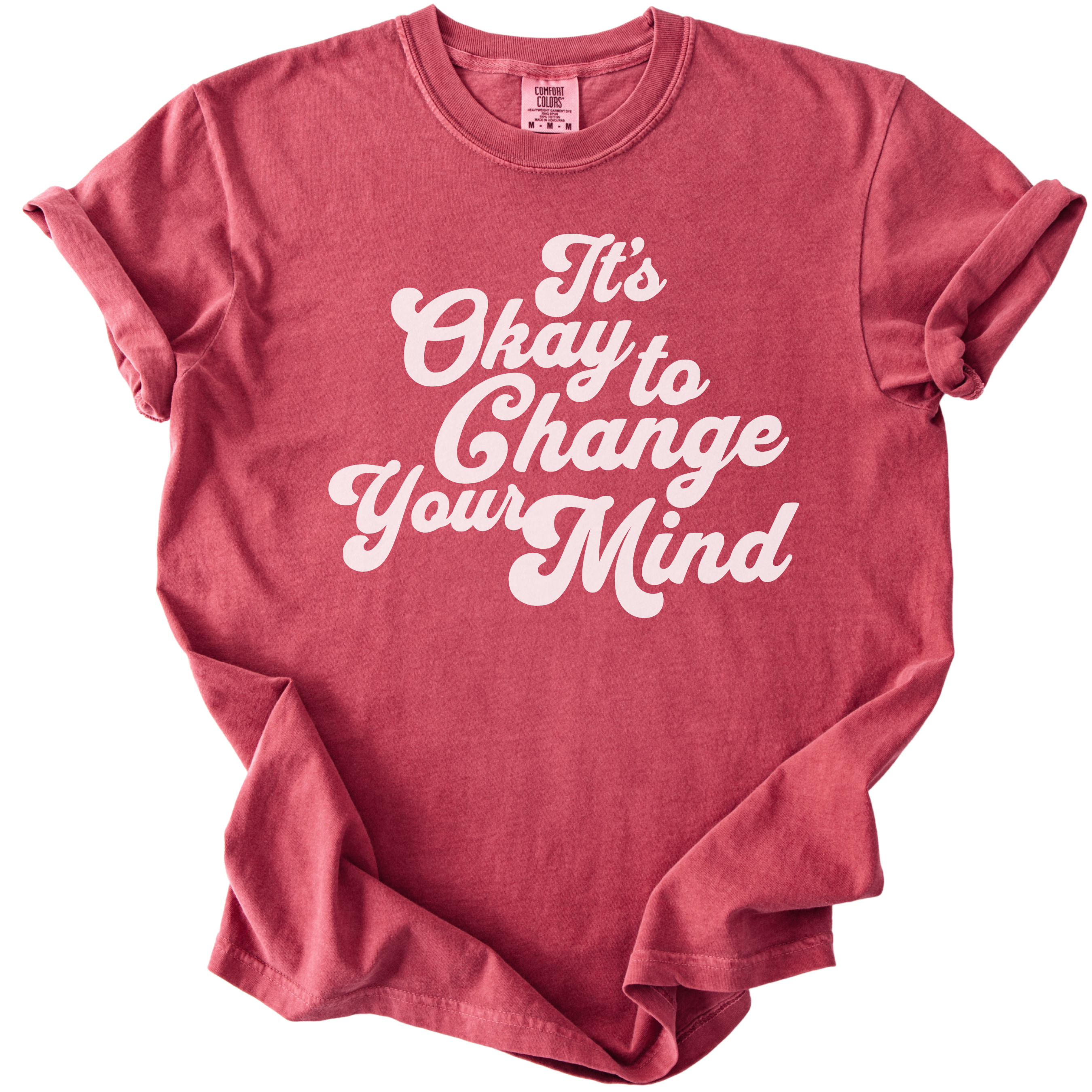 It's Okay to Change Your Mind Tee