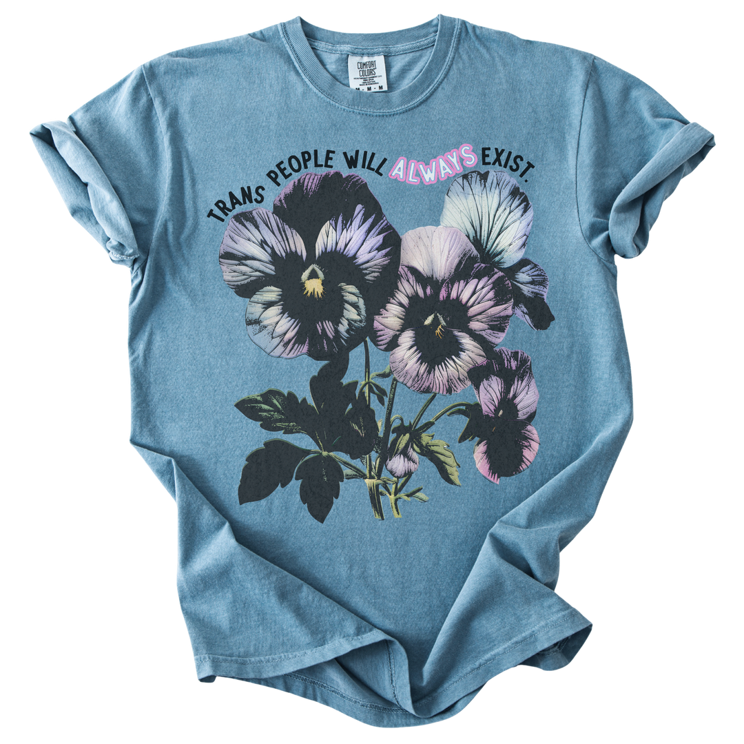 Trans People Will Always Exist Tee